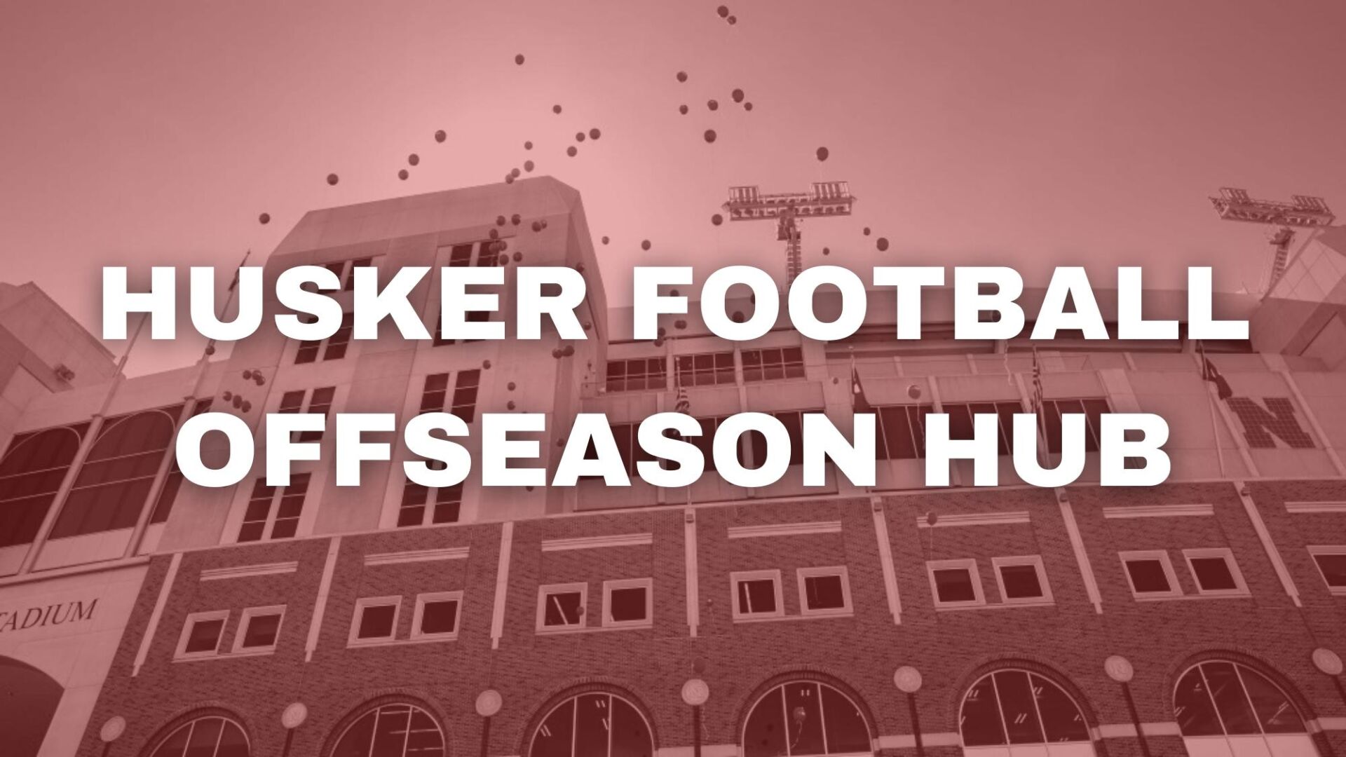 Husker football offseason hub: Tracking roster changes, coaching hires and more